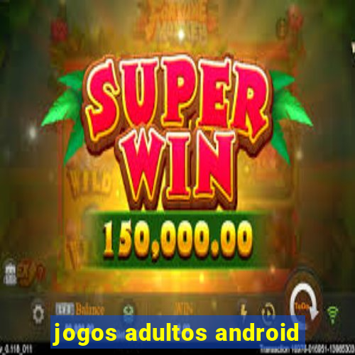 jogos adultos android